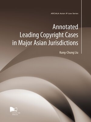 cover image of Annotated Leading Copyright Cases in Major Asian Jurisdictions